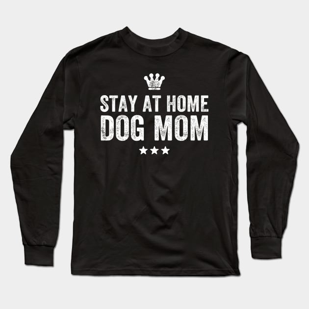 Stay at home dog mom Long Sleeve T-Shirt by captainmood